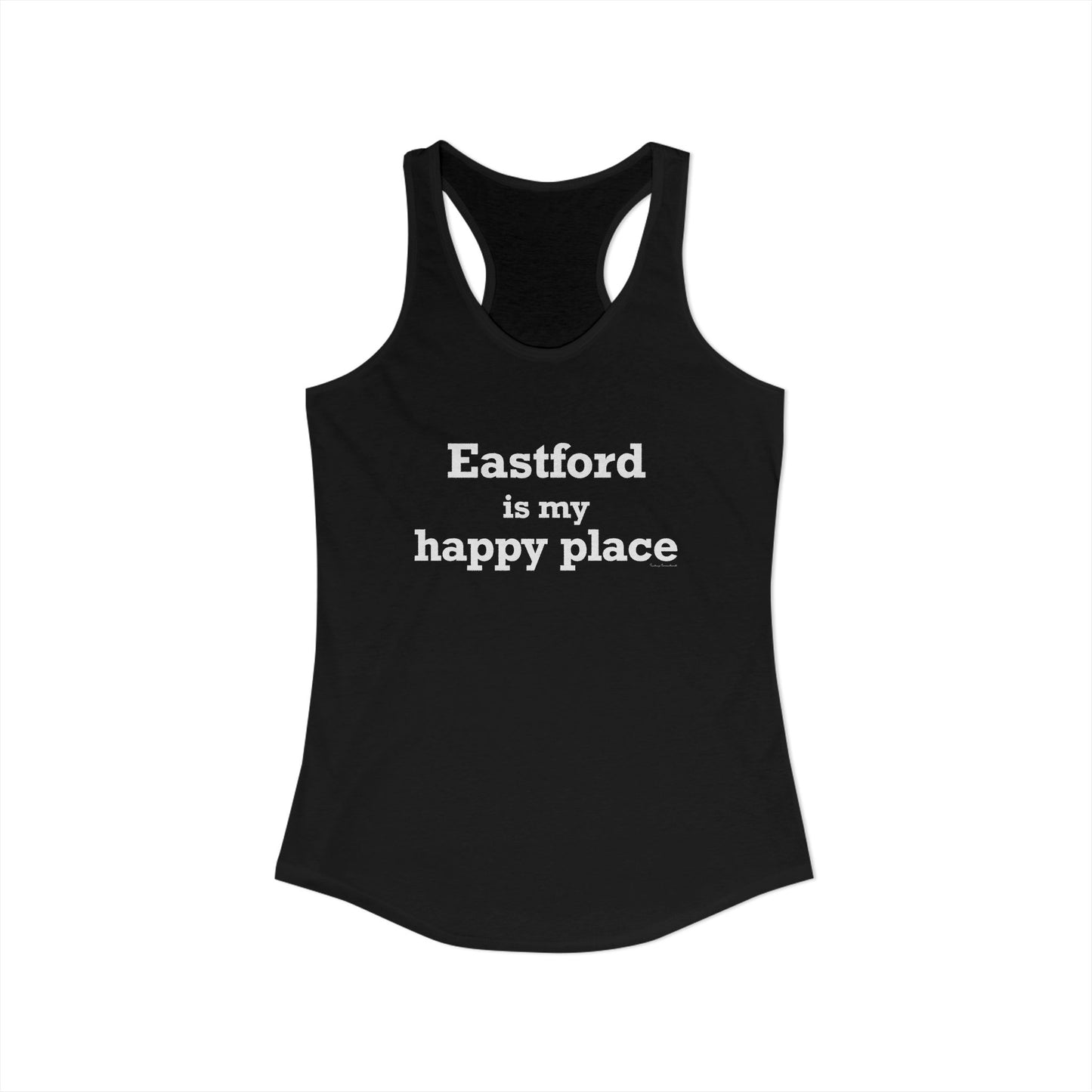 Eastford is My Happy Place Women's Ideal Racerback Tank Top