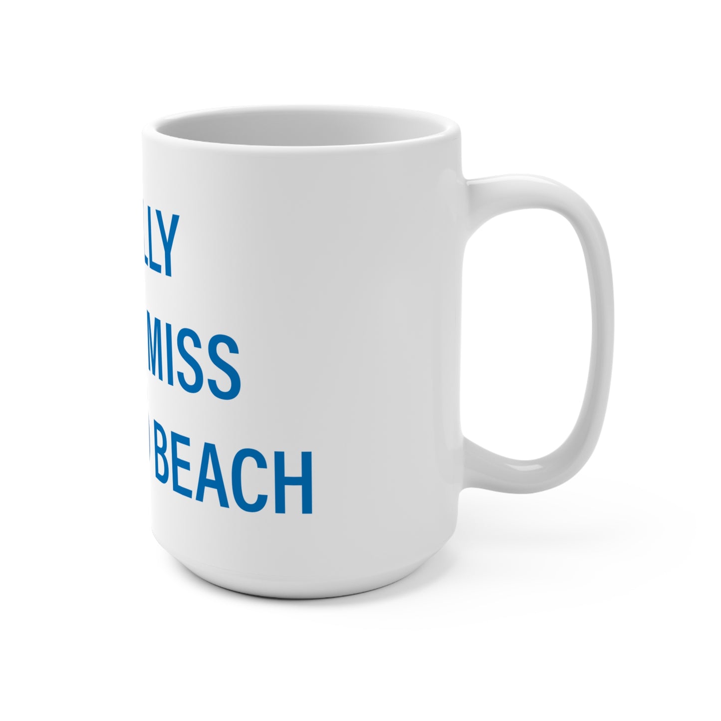 I Really Really Miss Fairfield Beach Mug 15oz
