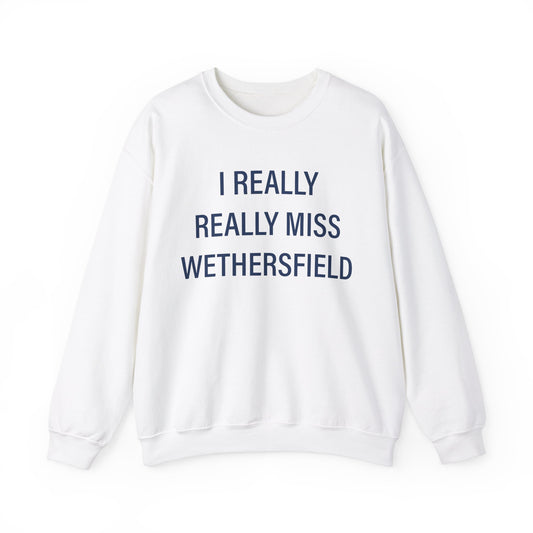 I Really Really Miss Wethersfield Unisex Heavy Blend™ Crewneck Sweatshirt