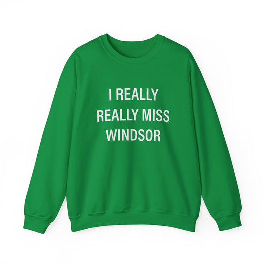 I Really Really Miss Windsor Unisex Heavy Blend™ Crewneck Sweatshirt