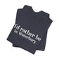 I'd rather be in Waterbury. Unisex Jersey Short Sleeve Tee