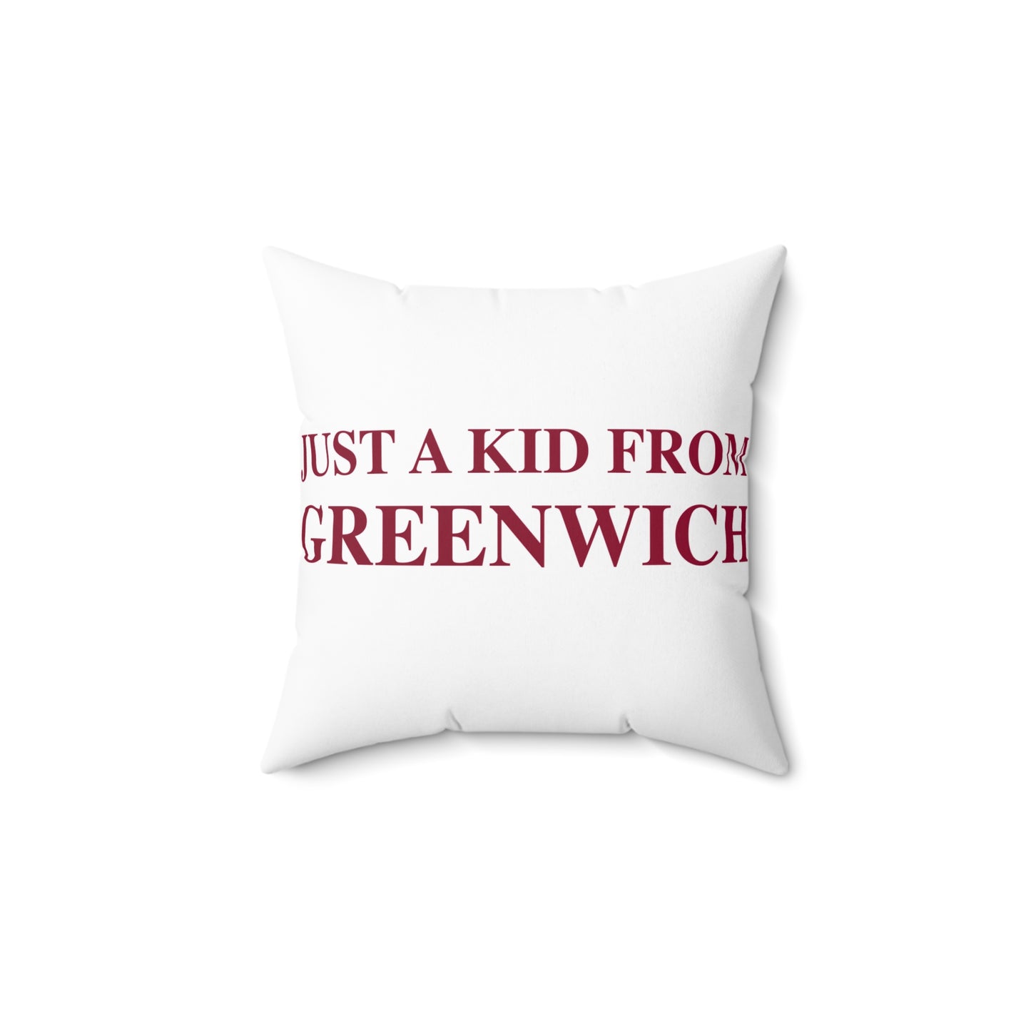 Just a kid from Greenwich Spun Polyester Square Pillow