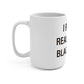 I Really Really Miss Black Rock  Mug 15oz