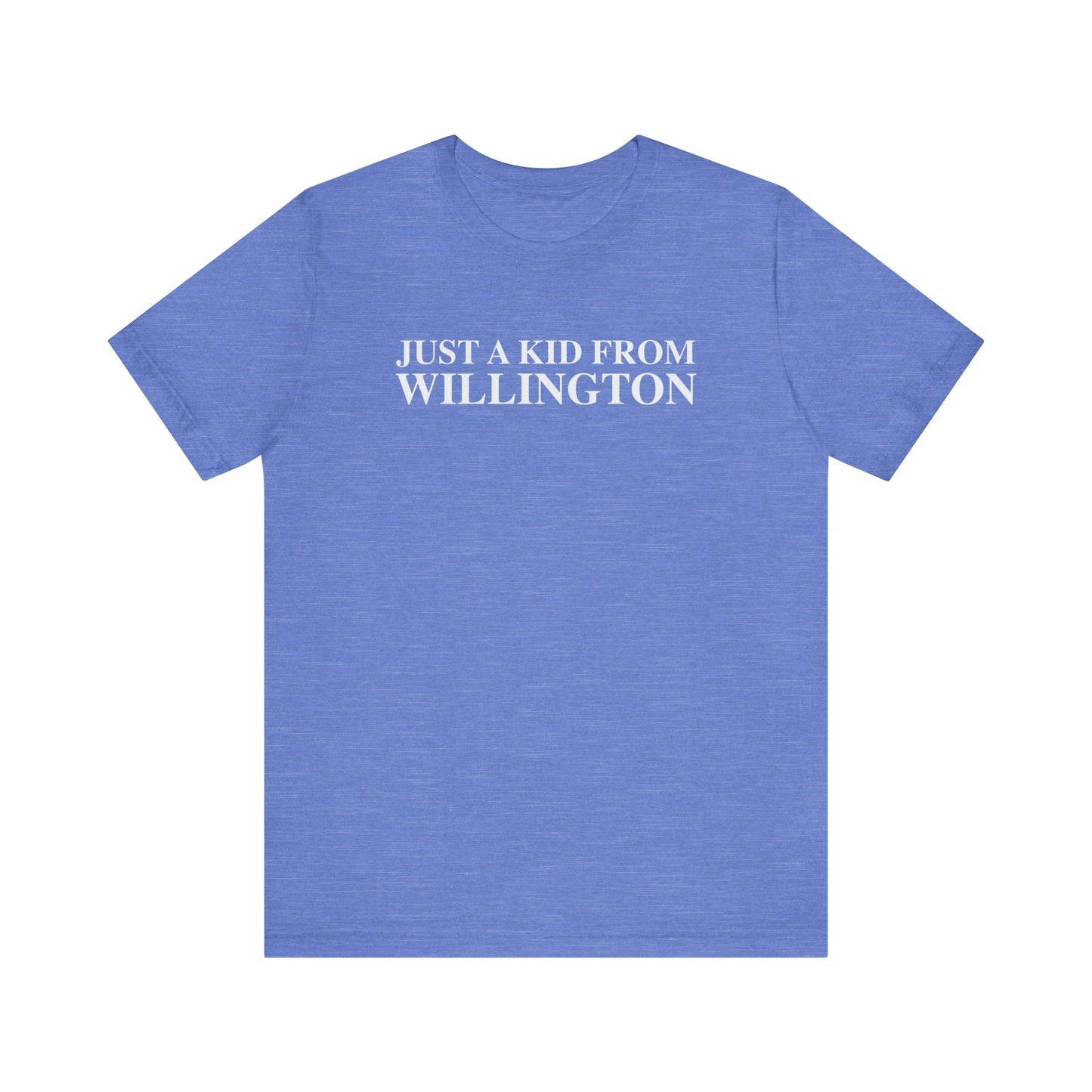 Just a kid from Willington Unisex Jersey Short Sleeve T-Shirt