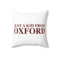 Just a kid from Oxford Polyester Square Pillow