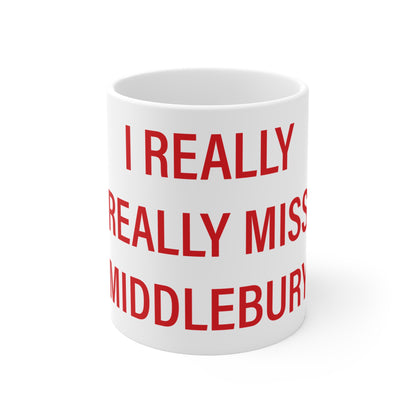 I Really Really Miss Middlebury Mug 11oz