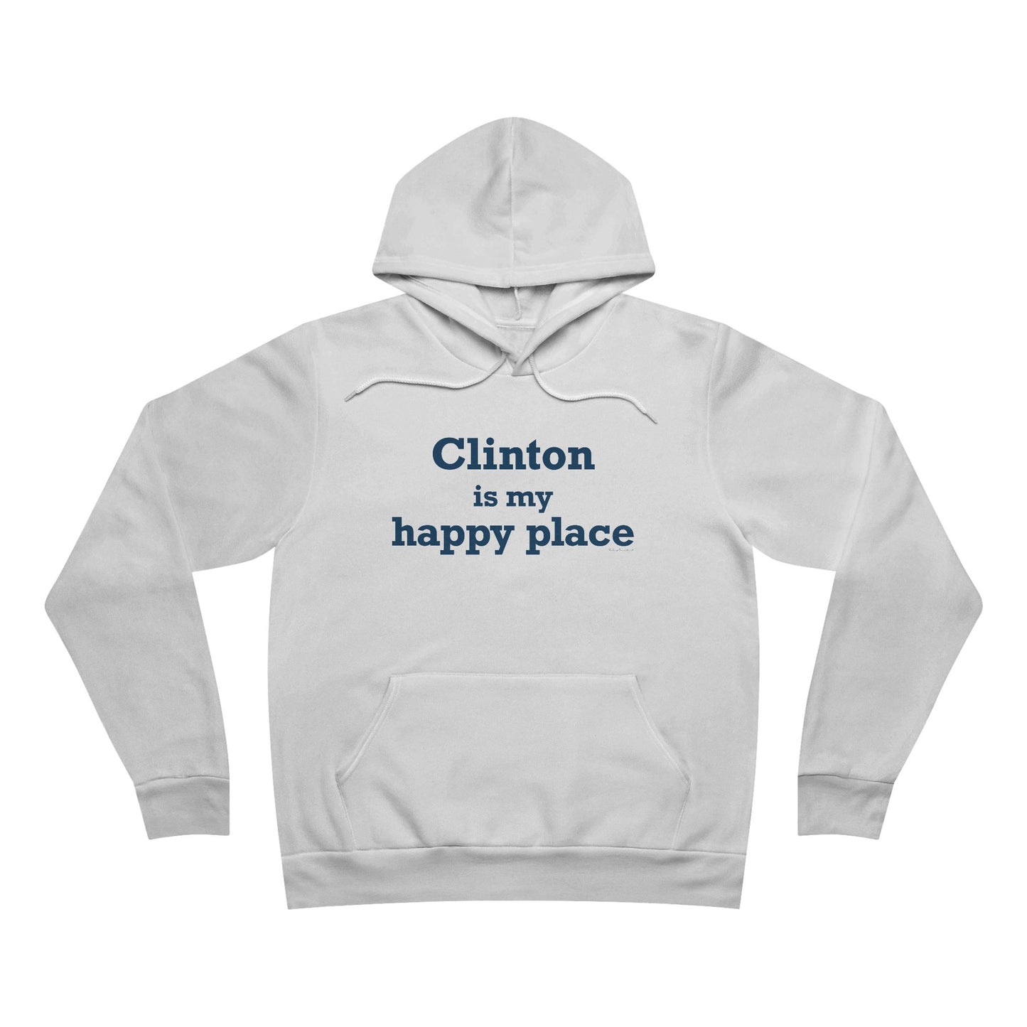 Clinton is My Happy Place Unisex Sponge Fleece Pullover Hoodie