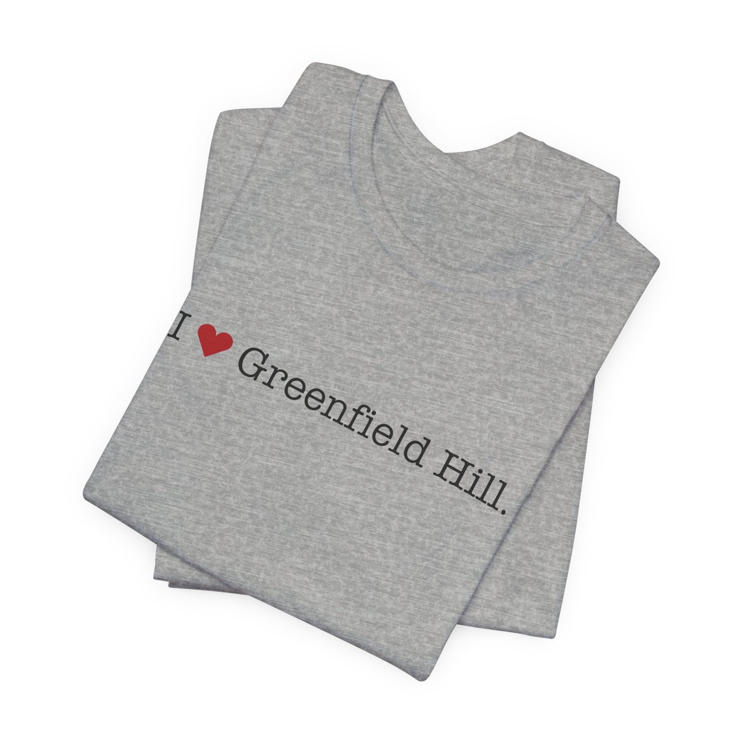 I Heart Greenfield Hill. Unisex Jersey Short Sleeve T-Shirt