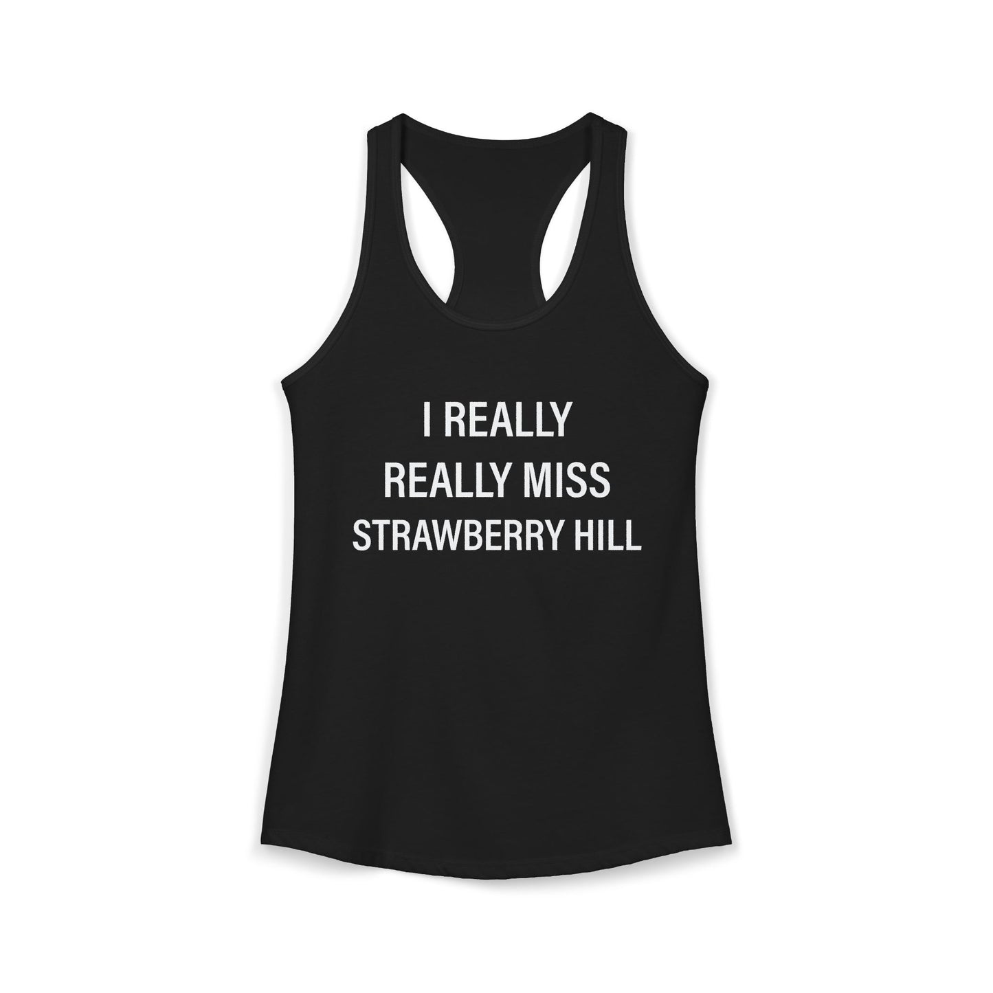 I Really Really Miss Strawberry Hill Women's Ideal Racerback Tank Top