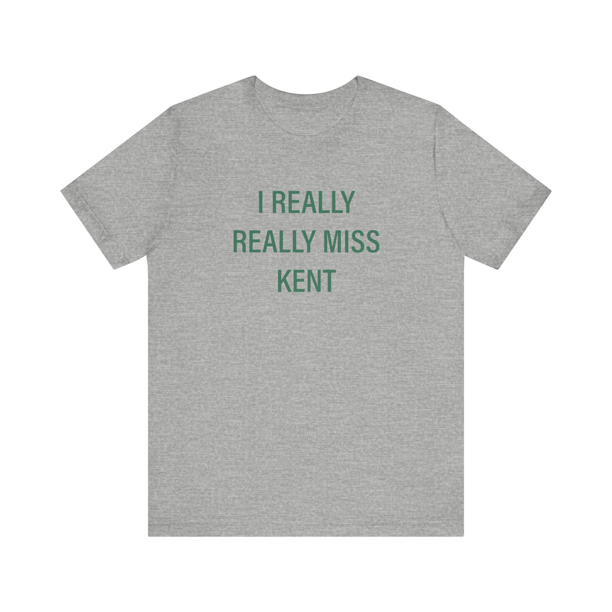 I Really Really Miss Kent Unisex Jersey Short Sleeve T-Shirt