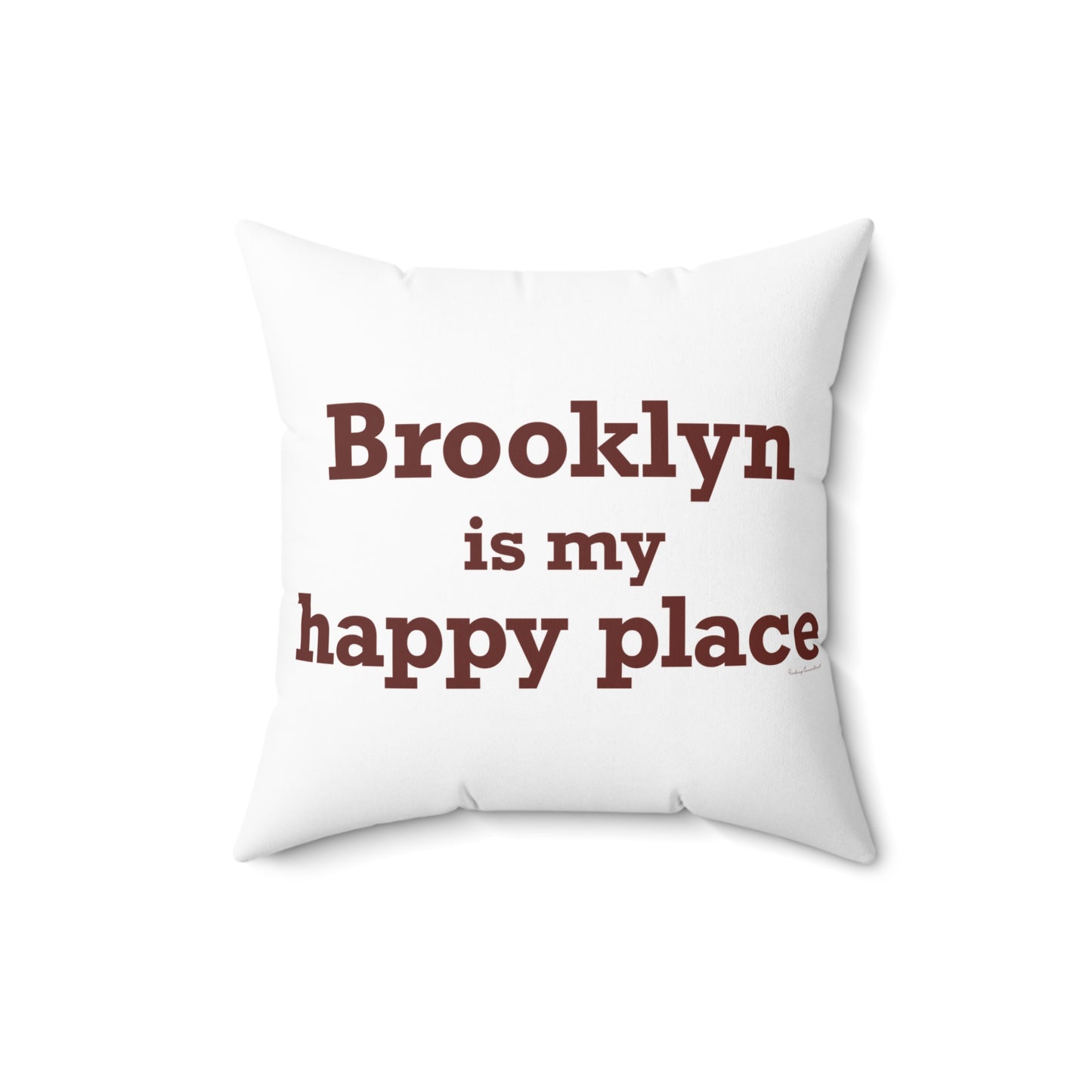 Brooklyn is My Happy Place Spun Polyester Square Pillow