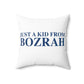 Just a kid from Bozrah  Spun Polyester Square Pillow