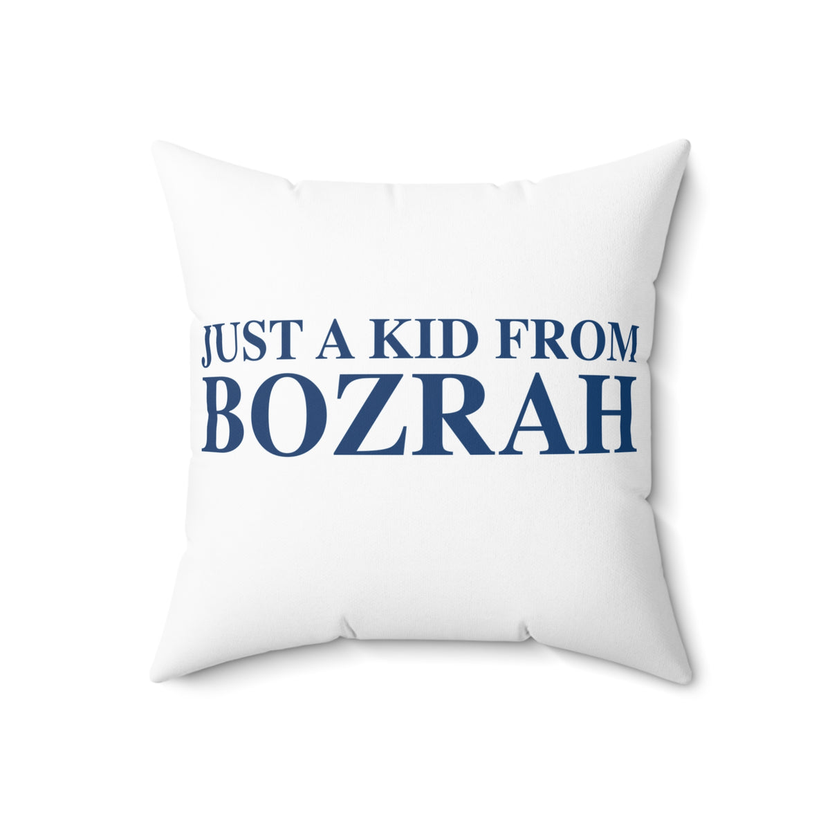 Just a kid from Bozrah  Spun Polyester Square Pillow
