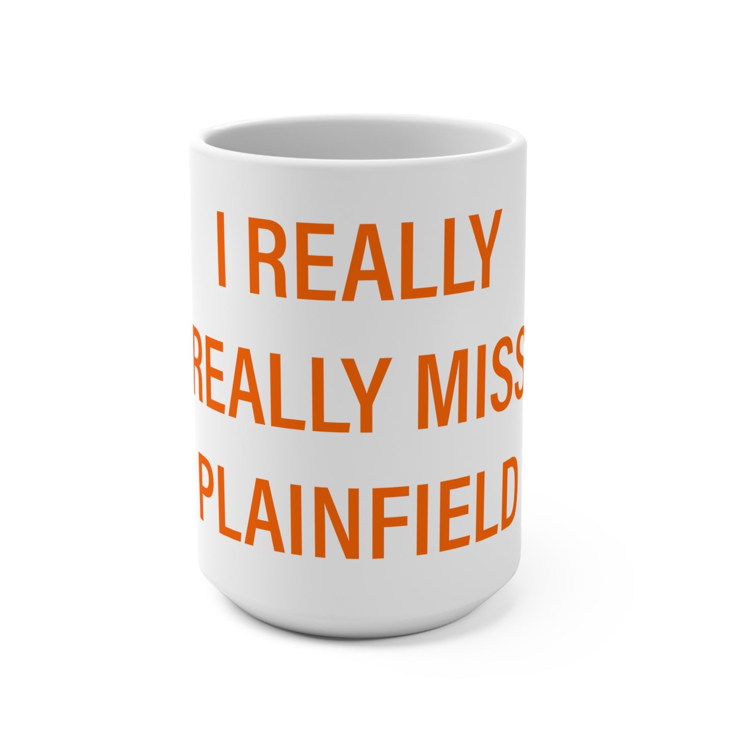 I Really Really Miss Plainfield Mug 15oz