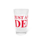 Just a kid from Derby  Pint Glass, 16oz