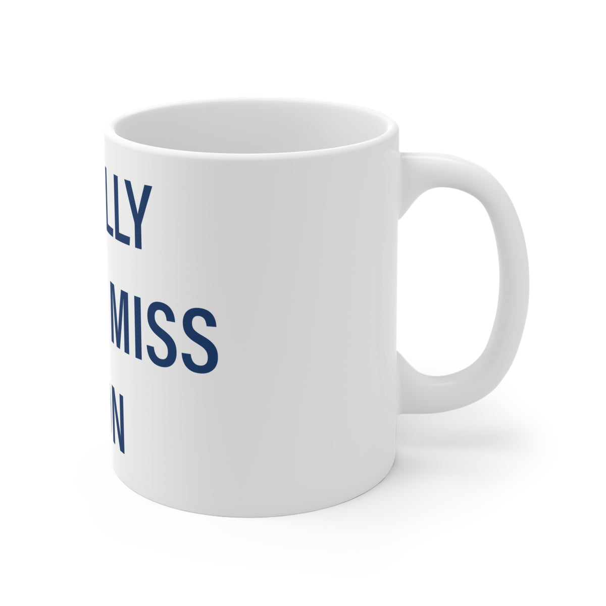 I Really Really Miss Avon Mug 11oz