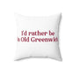 I’d rather be in Old Greenwich Spun Polyester Square Pillow