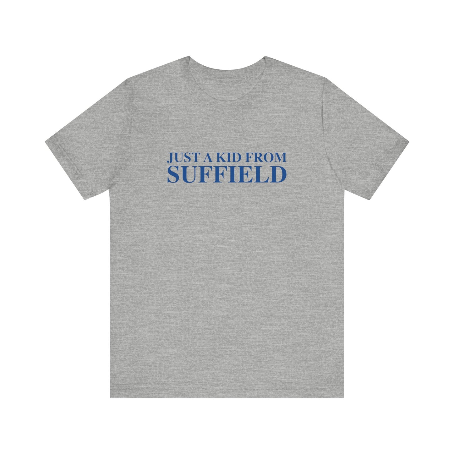 Just a kid from Suffield Unisex Jersey Short Sleeve T-Shirt