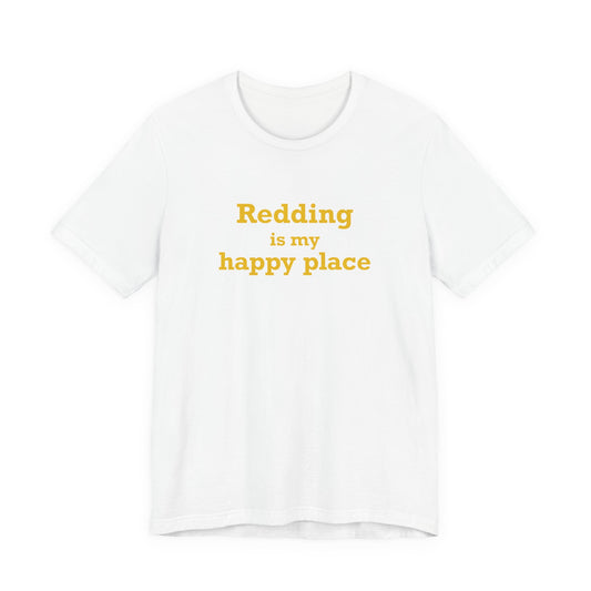 Redding Is My Happy Place Unisex Jersey Short Sleeve T-Shirt