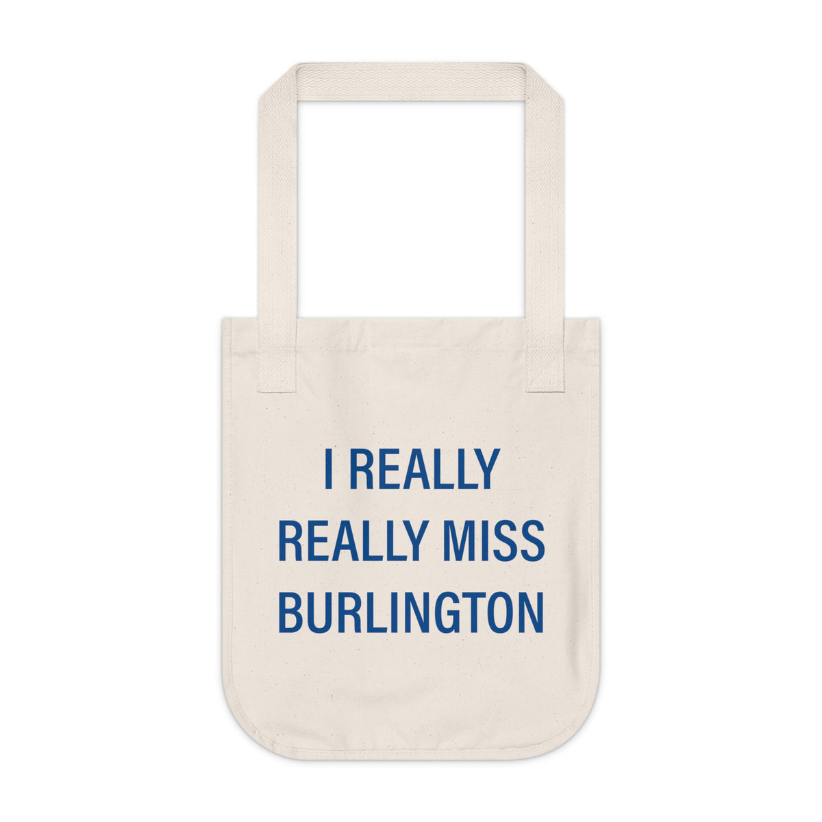 I Really Really Miss Burlington Organic Canvas Tote Bag