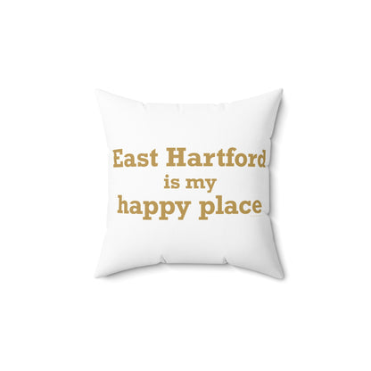 East Hartford is My Happy Place Polyester Square Pillow