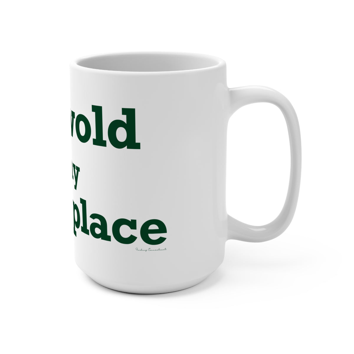 Griswold is My Happy Place  Mug 15oz