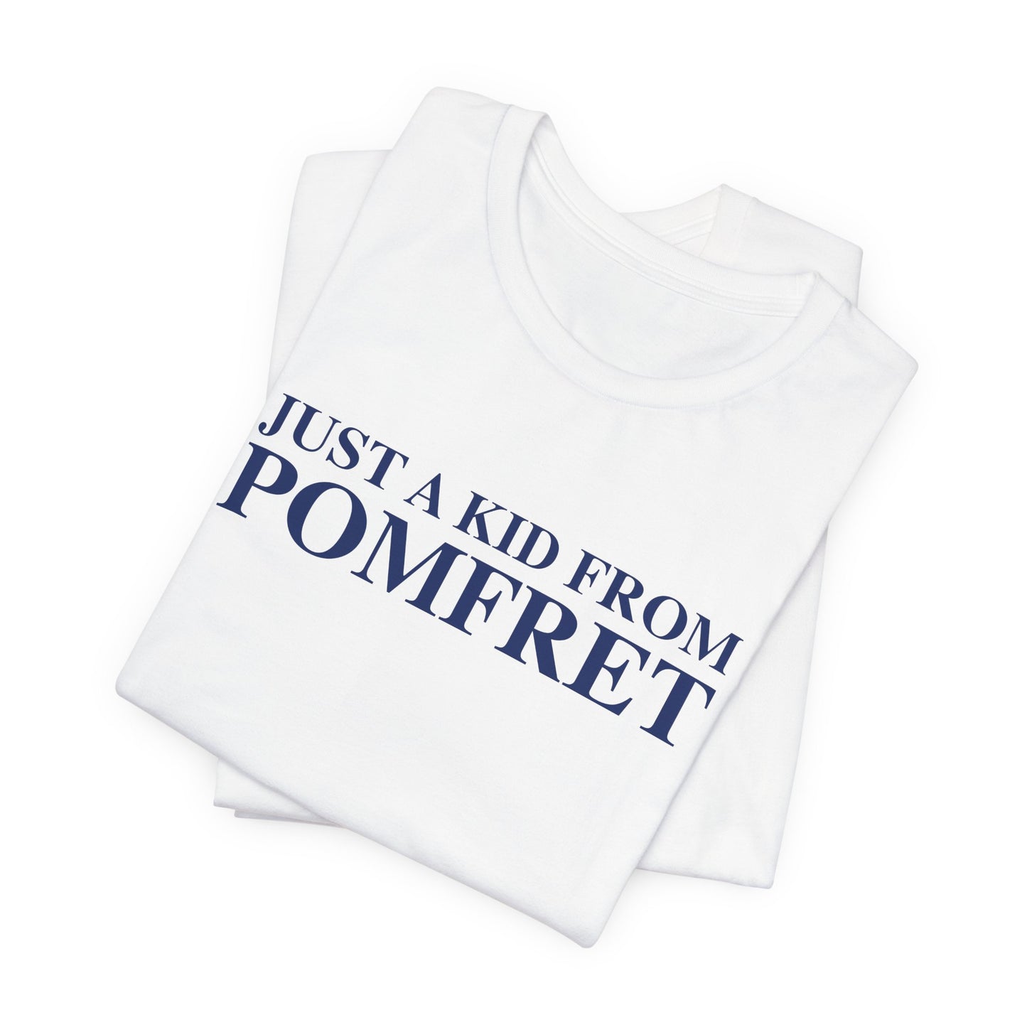 Just a kid from Pomfret Unisex Jersey Short Sleeve T-Shirt