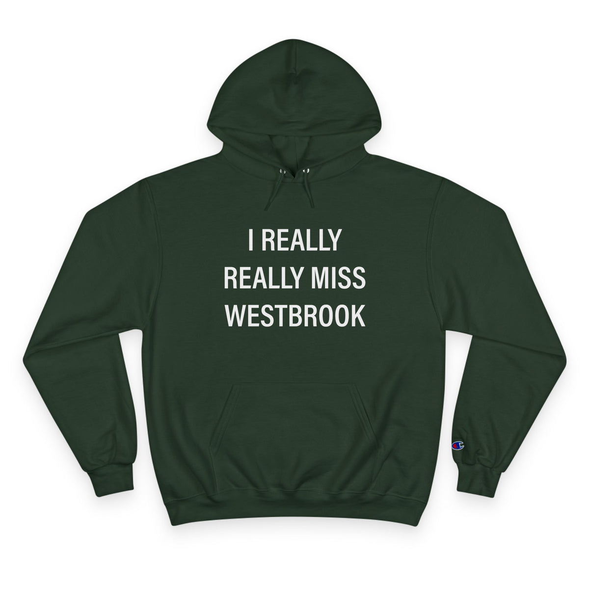 I Really Really Miss Westbrook Champion Hoodie
