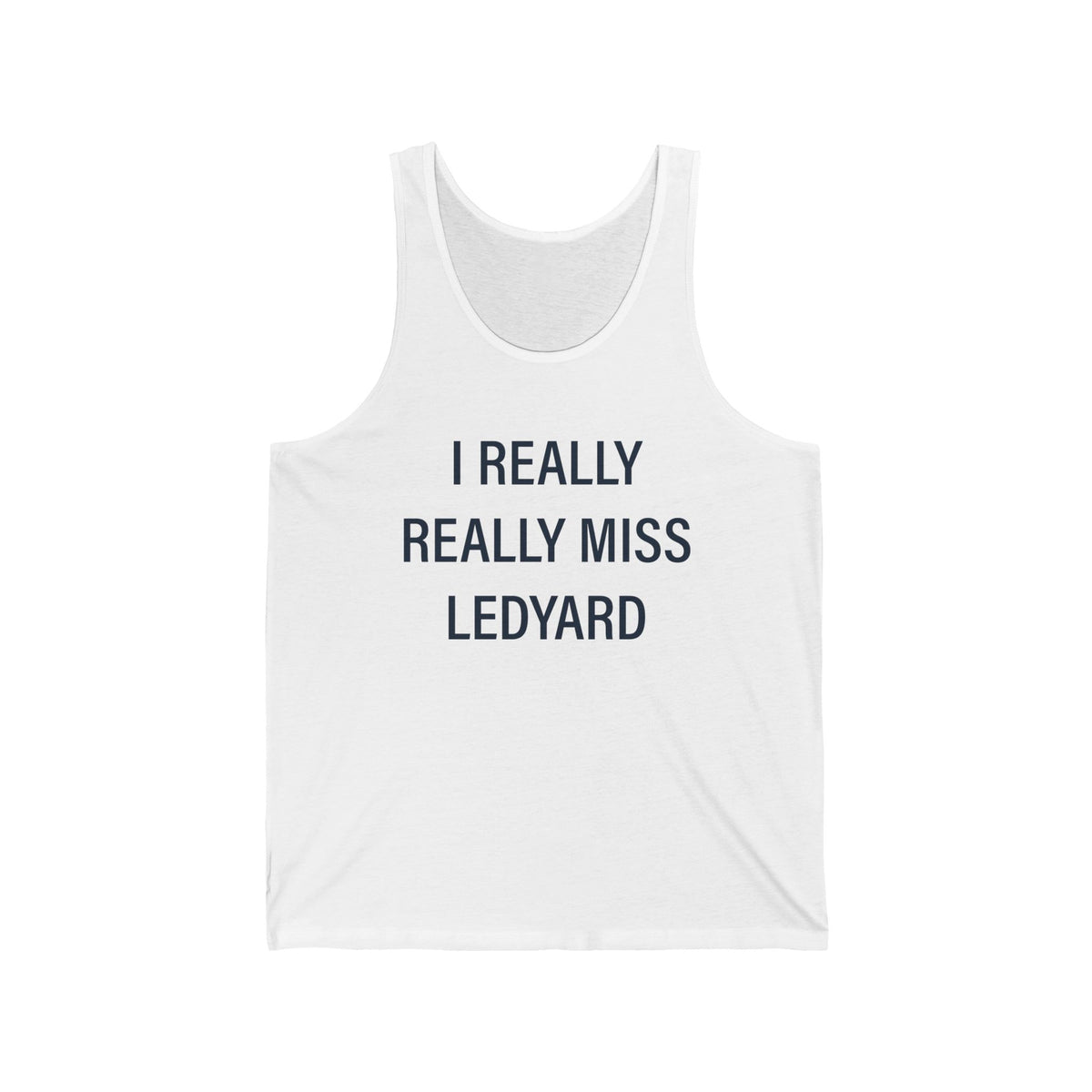 I Really Really Miss Ledyard Jersey Tank Top