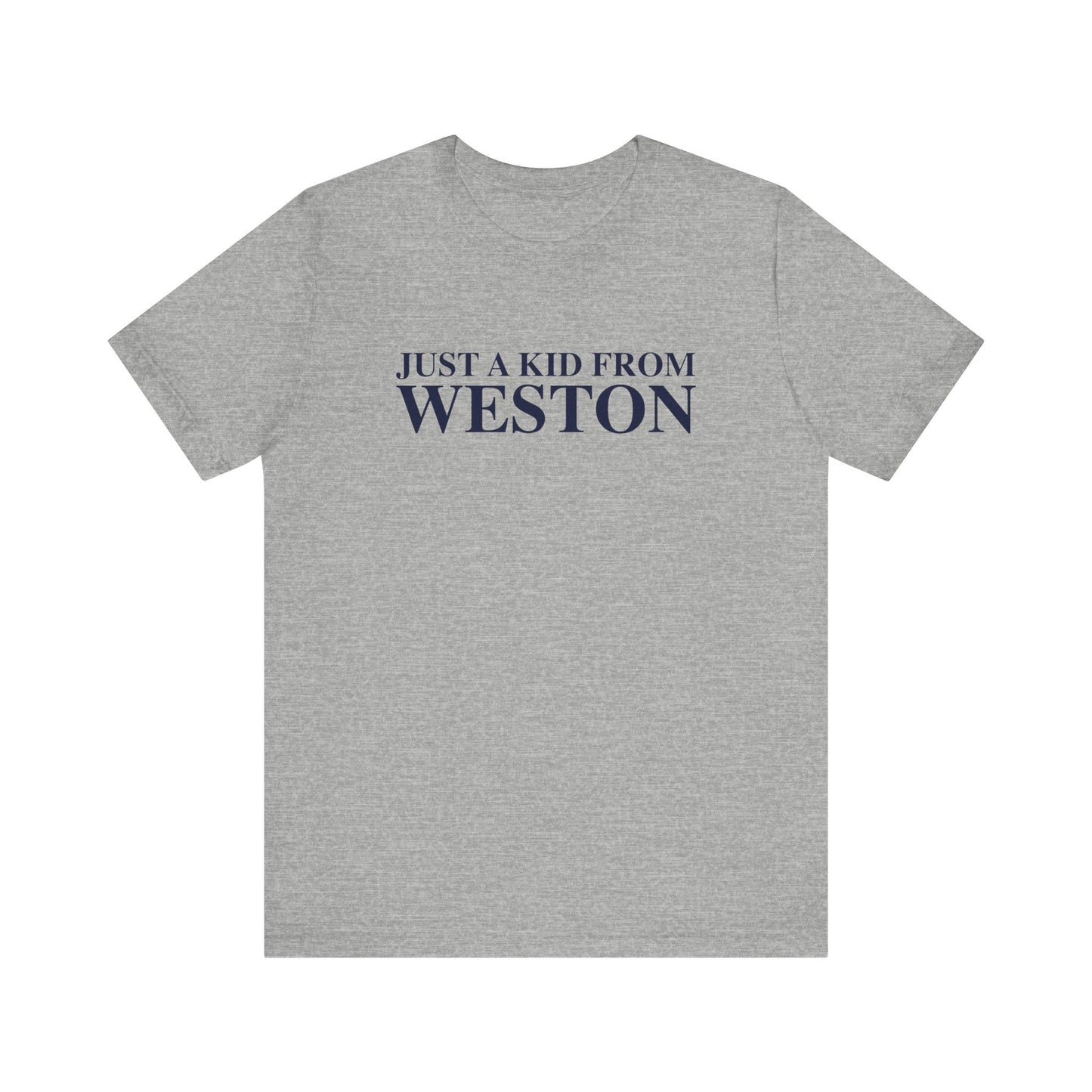 Just a kid from Weston Unisex Jersey Short Sleeve T-Shirt