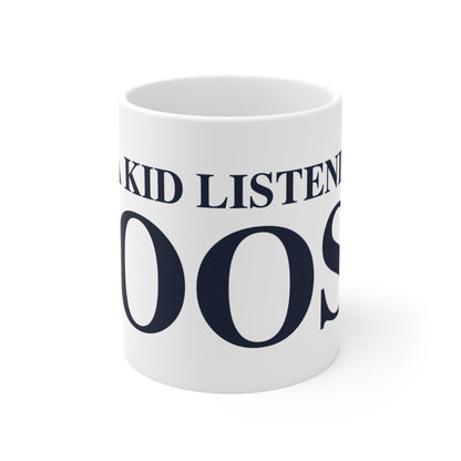 Just a kid Listening  to Goose Mug 11oz