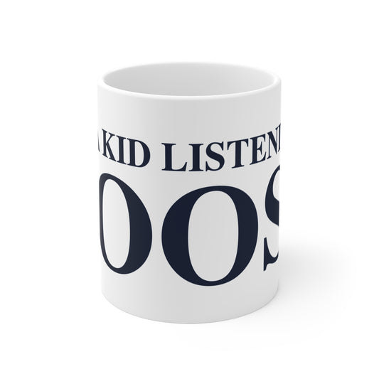 Just a kid Listening  to Goose Mug 11oz