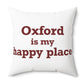 Oxford is My Happy Place Polyester Square Pillow
