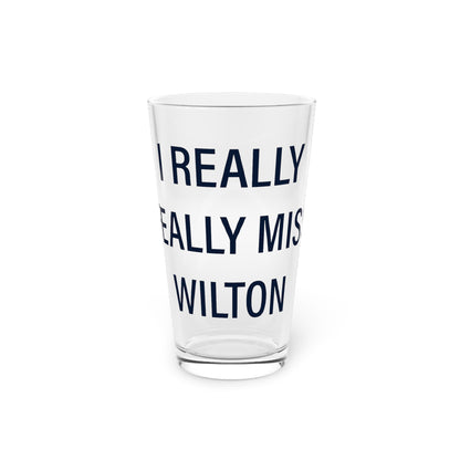 I Really Really Miss Wilton Pint Glass, 16oz