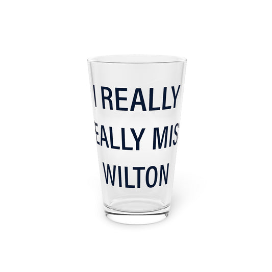 I Really Really Miss Wilton Pint Glass, 16oz