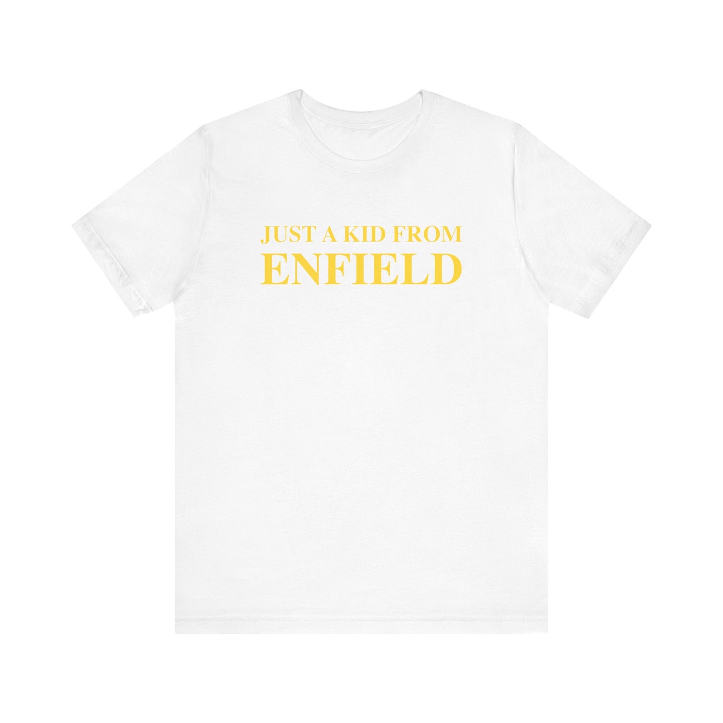 Just a kid from Enfield Unisex Jersey Short Sleeve Tee