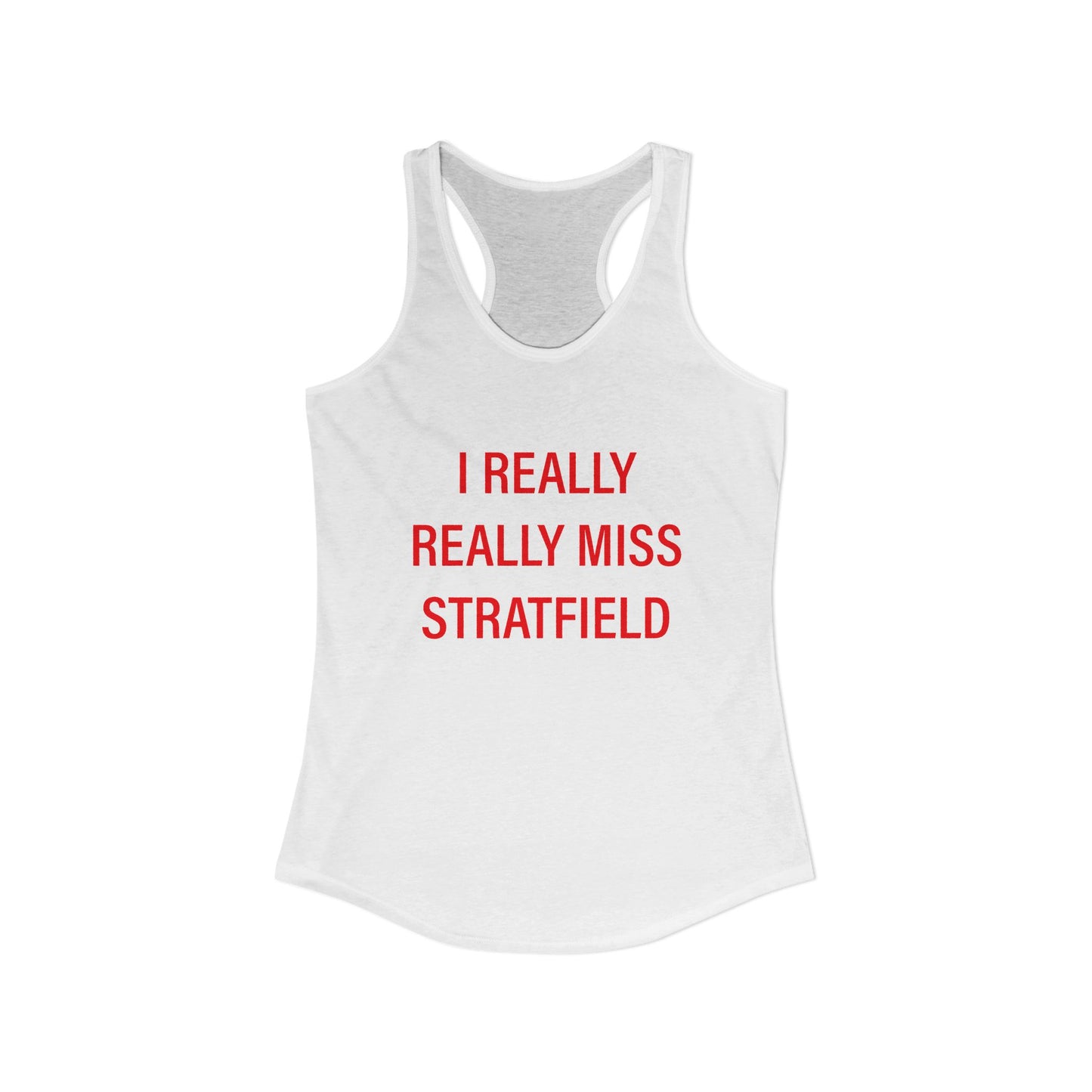 I Really Really Miss Stratfield Women's Ideal Racerback Tank Top