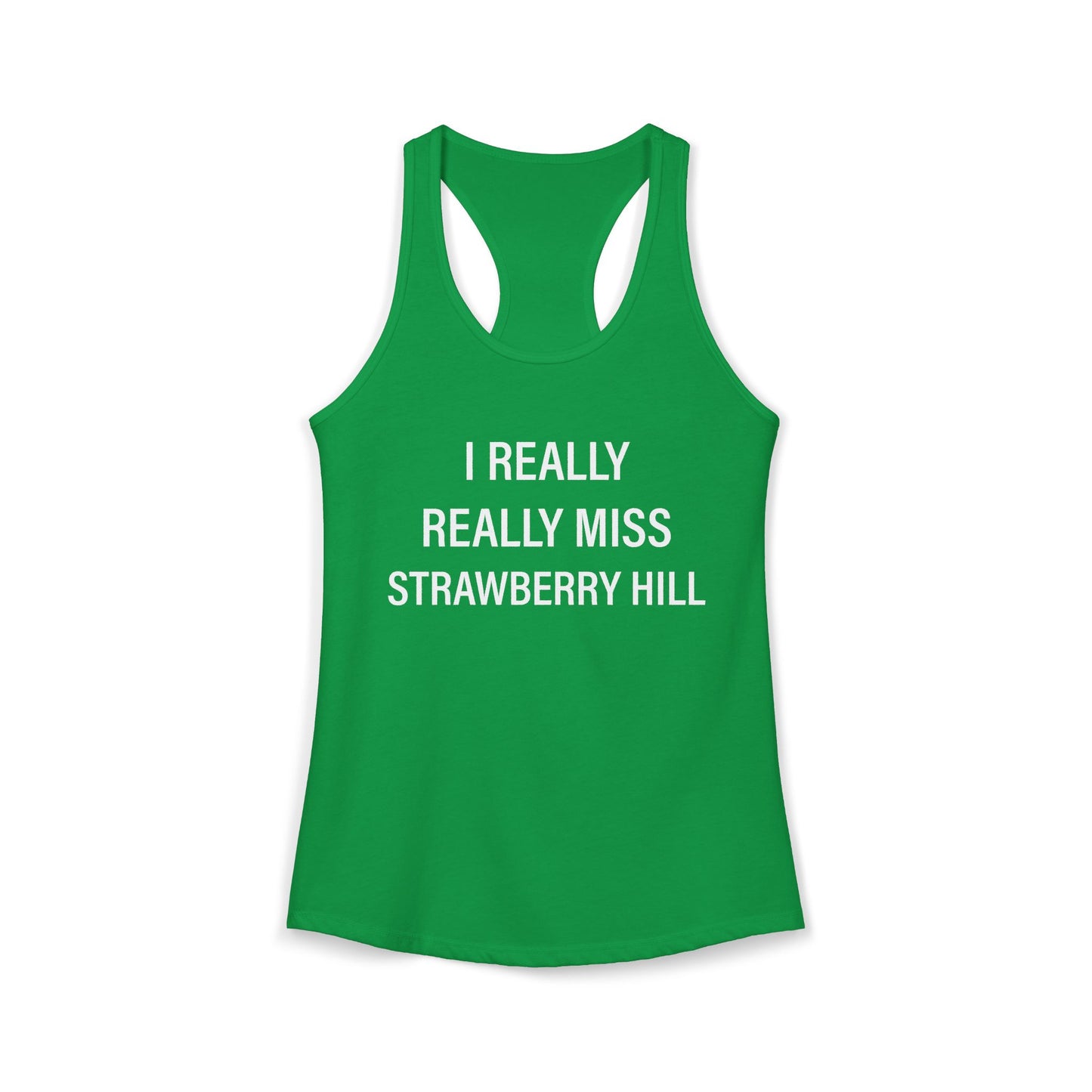 I Really Really Miss Strawberry Hill Women's Ideal Racerback Tank Top