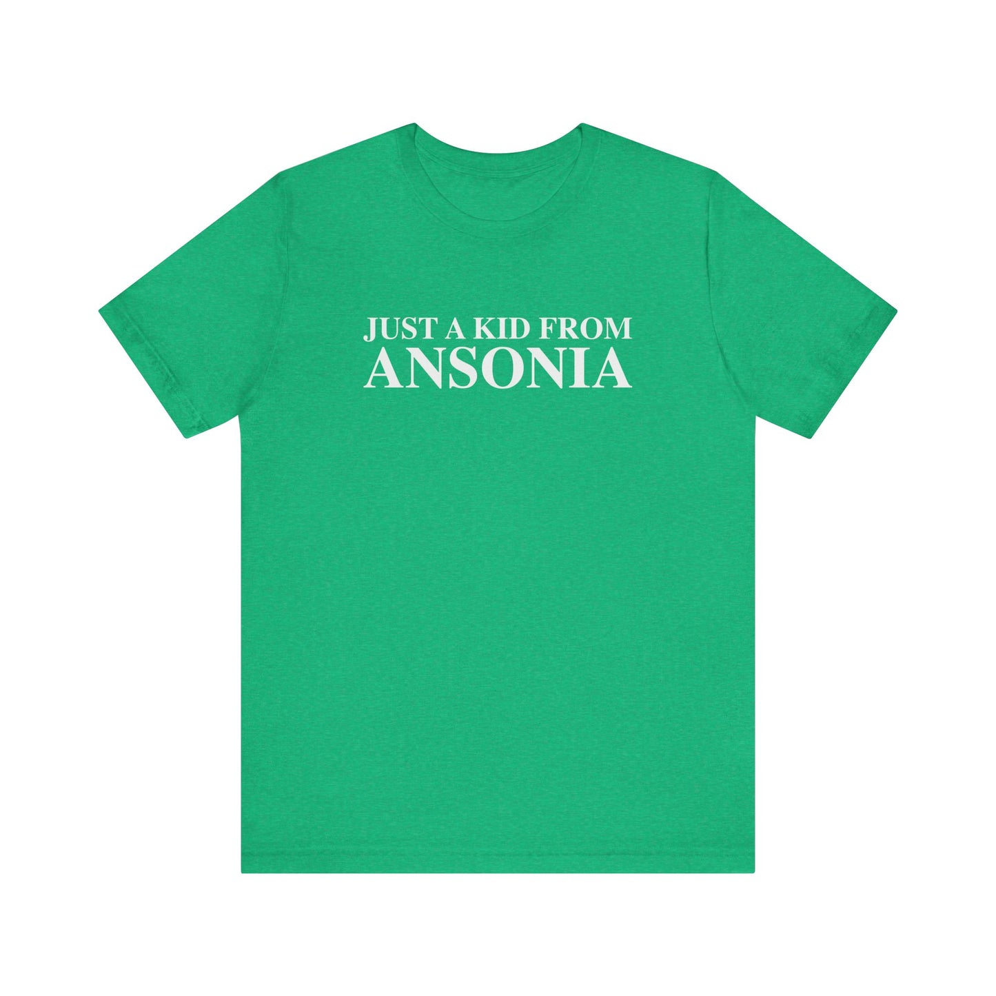 Just a kid from Ansonia Unisex Jersey Short Sleeve T-Shirt