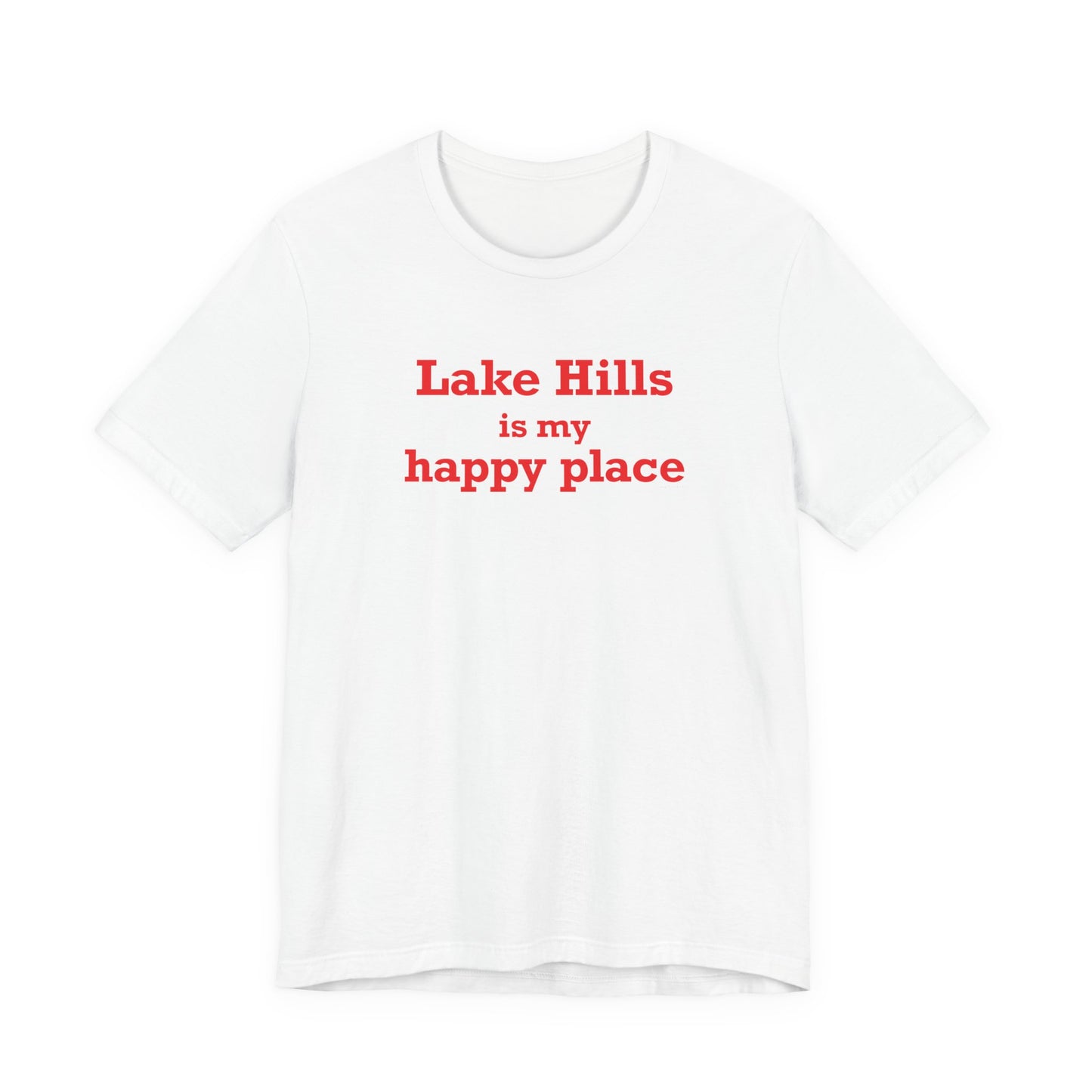 Lake Hills is My Happy Place Unisex Jersey Short Sleeve T-Shirt