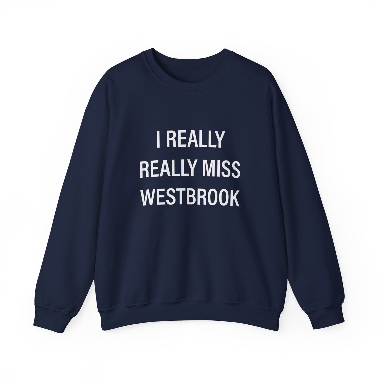 I Really Really Miss Westbrook Unisex Heavy Blend™ Crewneck Sweatshirt