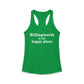 Killingworth is My Happy Place Women's Ideal Racerback Tank Top