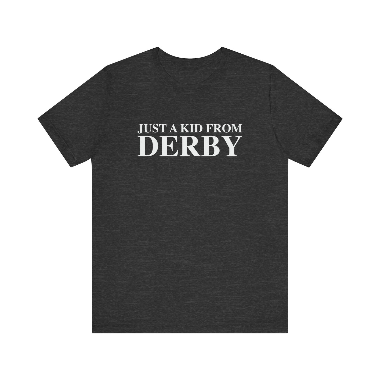 Just a kid from Derby Unisex Jersey Short Sleeve T-Shirt