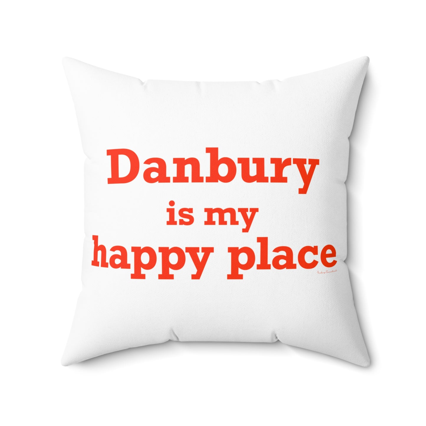 Danbury Is My Happy Place Spun Polyester Square Pillow