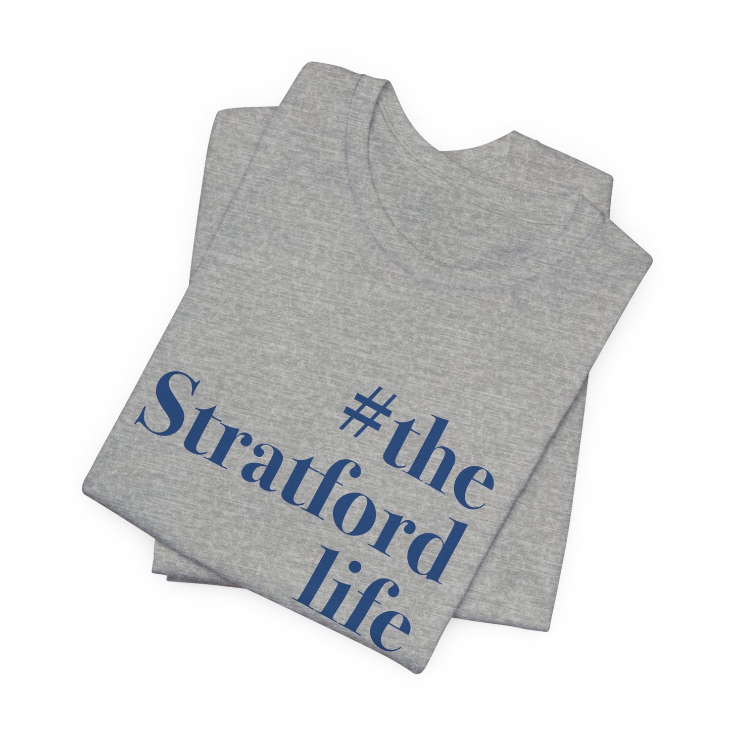 #thestratfordlife Unisex Jersey Short Sleeve Tee