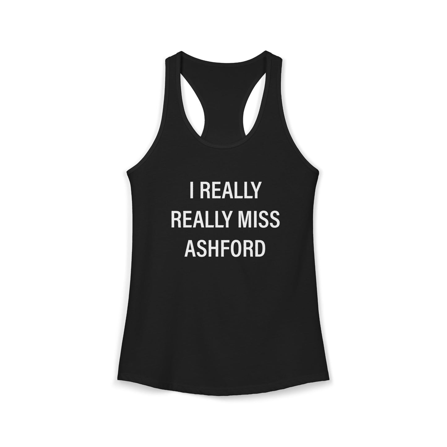 I Really Really Miss Ashford Women's Ideal Racerback Tank Top