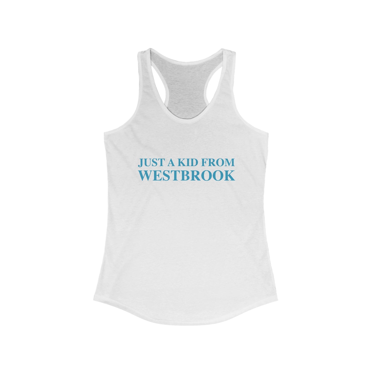 Just a kid from Westbrook Women's Ideal Racerback Tank