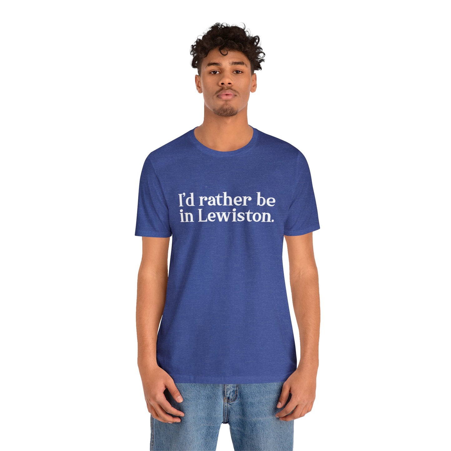 I'd rather be in Lewiston Unisex Jersey Short Sleeve Tee