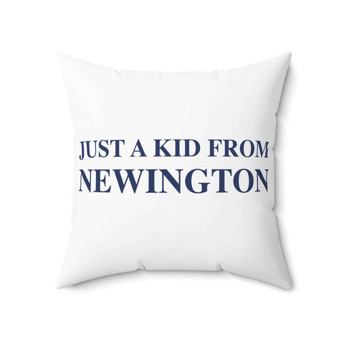 Just a kid from Newington  Polyester Square Pillow