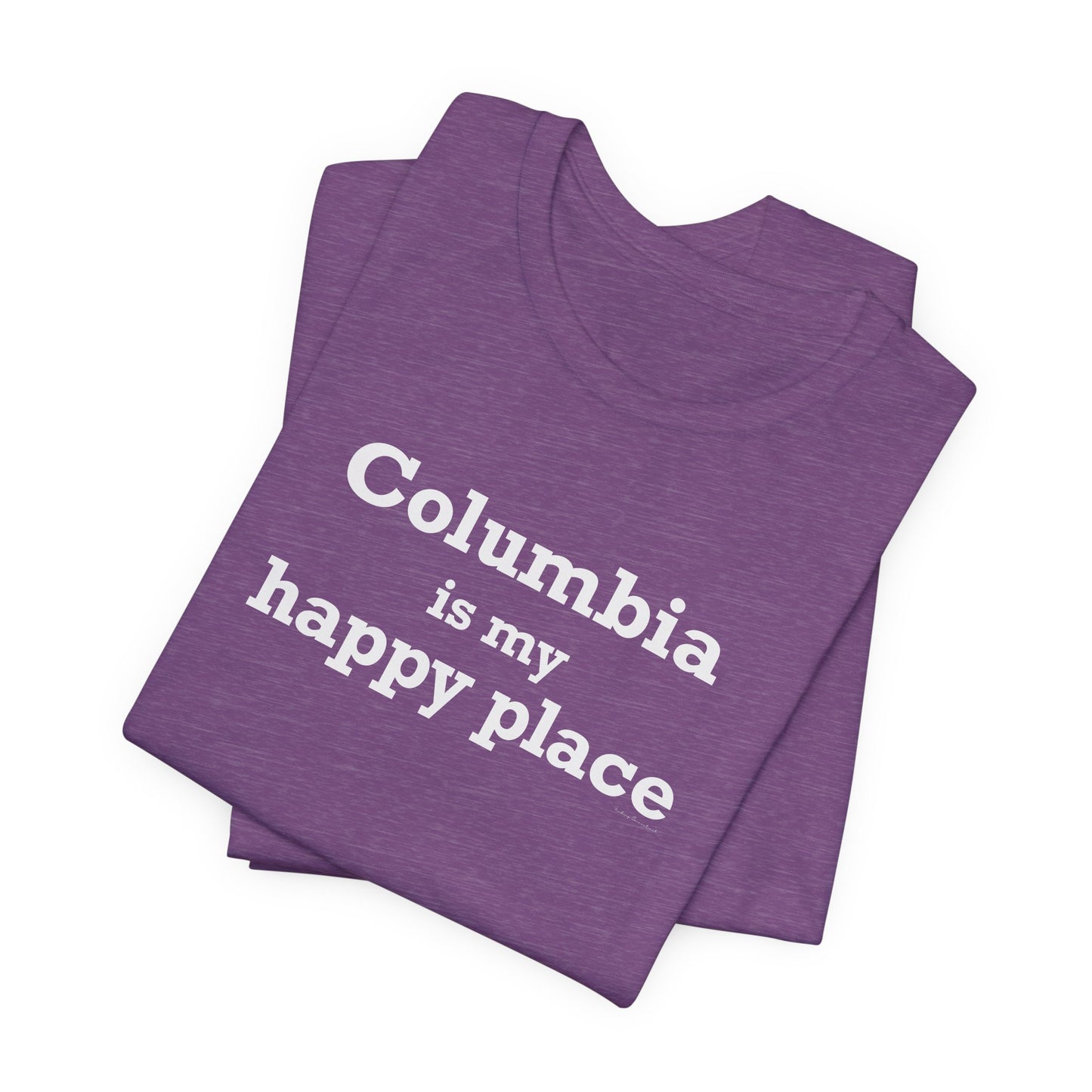 Columbia is My Happy Place Unisex Jersey Short Sleeve T-Shirt